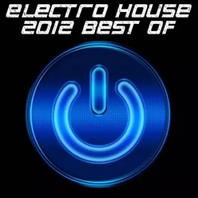 EIECTRO HOUSE 2012 Best Of музыку скачать EIECTRO HOUSE 2012 Best Of музыку торрент