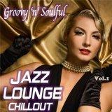 Groovy 'n' Soulful# /Jazz Lounge Chillout/vol- 1/ скачать торрент файл