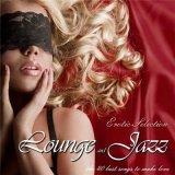 Lounge & Jazz /erotic selection/ the 40 best songs to make love / скачать Сборник песен торрент