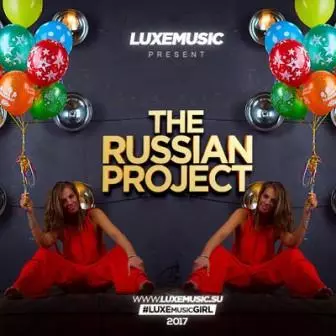 LUXEMUSIK present- THE RUSSIAN PROJECT музыку скачать LUXEMUSIK present- THE RUSSIAN PROJECT музыку торрент