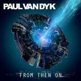 Paul Van Dyk - From Then On /с тех пор/ музыку скачать Paul Van Dyk - From Then On /с тех пор/ музыку торрент