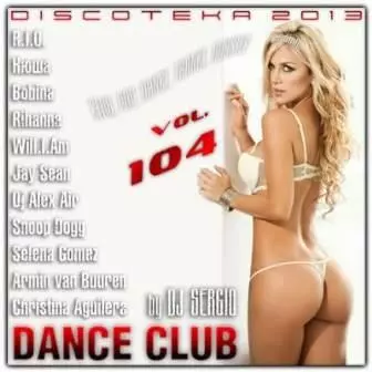 Disco 2013 Dance Club vol- 104 музыку скачать Disco 2013 Dance Club vol- 104 музыку торрент