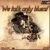 We talk only blues музыку скачать We talk only blues музыку торрент