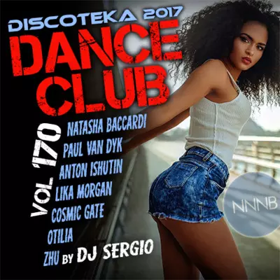 Дискотека 2017 Dance Club vol. 170 музыку скачать Дискотека 2017 Dance Club vol. 170 музыку торрент