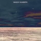 Magick Numbers - Dreaming of Oceans [Магические номера - мечты о океанах] скачать торрент файл