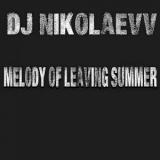 DJ Nikolaevv - Melody Of Leaving Summer скачать торрент файл