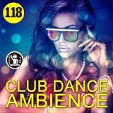 Club Dance Ambience vol.118 скачать Сборник песен торрент