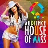 House of Mass Audience музыку скачать House of Mass Audience музыку торрент