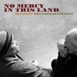 Ben Harper & Charlie Musselwhite - No Mercy In This Land скачать торрент файл