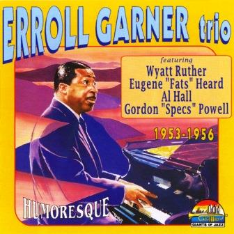 Erroll Garner Trio - Humoresque [1953-1956] скачать Сборник песен торрент