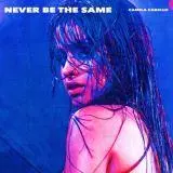 Camila Cabello - Never Be The Same Camila Cabello - Never Be The Same торрент