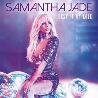 Samantha Jade - Best Of My Love музыку скачать Samantha Jade - Best Of My Love музыку торрент