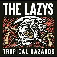 The Lazys - Tropical Hazards скачать Сборник песен торрент