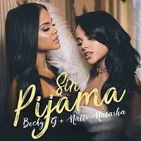 Becky G feat. Natti Natasha - Sin Pijama скачать торрент файл