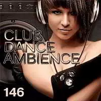 Club Dance Ambience vol.146 музыку скачать Club Dance Ambience vol.146 музыку торрент