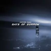 Jupiter Panic - Days of Sorrow музыку скачать Jupiter Panic - Days of Sorrow музыку торрент