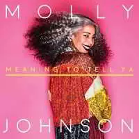 Molly Johnson - Meaning To Tell Ya музыку скачать Molly Johnson - Meaning To Tell Ya музыку торрент