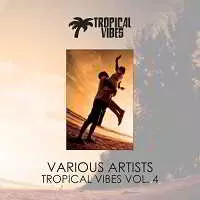 Tropical Vibes Vol. 4 музыку скачать Tropical Vibes Vol. 4 музыку торрент