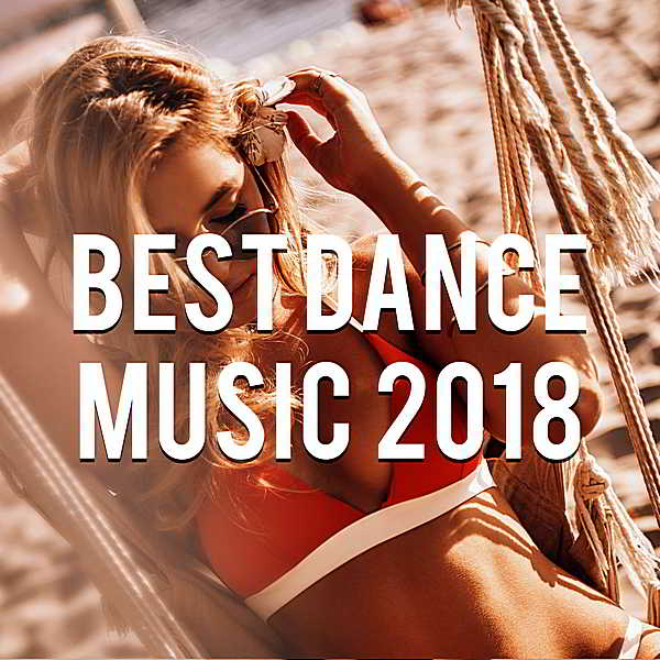 Best Dance Music 2018 Vol.6 [Mixed by Gerti Prenjasi] скачать Сборник песен торрент