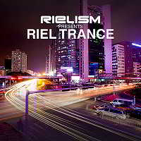 Rielism presents Riel Trance скачать Сборник песен торрент