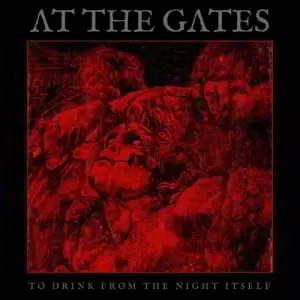 At The Gates - To Drink From The Night Itself музыку скачать At The Gates - To Drink From The Night Itself музыку торрент