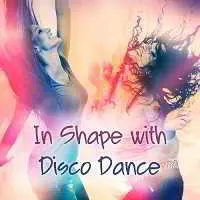 In Shape With Disco Dance музыку скачать In Shape With Disco Dance музыку торрент