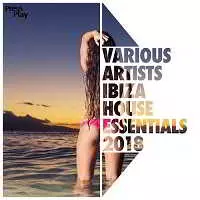 Ibiza 2018 House Essentials музыку скачать Ibiza 2018 House Essentials музыку торрент