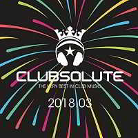 Clubsolute 2018.03 скачать Сборник песен торрент