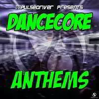 Pulsedriver Presents: Dancecore Anthems музыку скачать Pulsedriver Presents: Dancecore Anthems музыку торрент