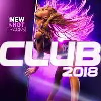 Club 2018 (New & Hot Hits) Club 2018 (New & Hot Hits) торрент