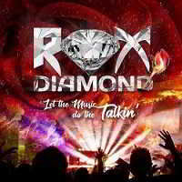 Rox Diamond - Let the Music Do the Talkin скачать торрент файл