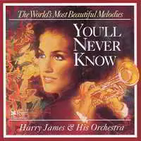 Harry James His Orchestra - You'll Never Know музыку скачать Harry James His Orchestra - You'll Never Know музыку торрент