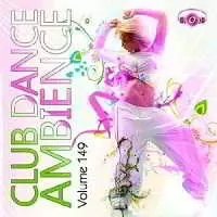 Club Dance Ambience Vol.149 музыку скачать Club Dance Ambience Vol.149 музыку торрент