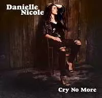 Danielle Nicole - Cry No More Danielle Nicole - Cry No More торрент
