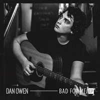 Dan Owen - Bad for Me [EP] скачать торрент файл