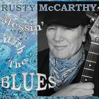 Rusty McCarthy - Messin' with the Blues скачать Сборник песен торрент