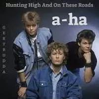 A-ha - Hunting High And On These Roads музыку скачать A-ha - Hunting High And On These Roads музыку торрент