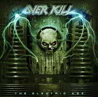 Overkill - The Electric Age (Deluxe Limited Bonus Edition) скачать Сборник песен торрент