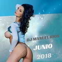 Dj Manuel Rios - Junio 2018 Megamix скачать торрент файл