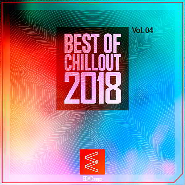 Best Of Chillout Vol.04 скачать Сборник песен торрент