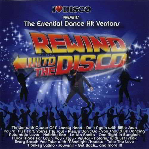 I Love Disco Presents: Rewind To The Disco Vol.1 скачать торрент файл