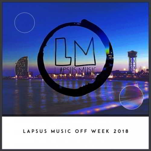 Lapsus Music Off Week 2018 скачать Сборник песен торрент