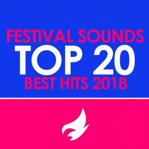 Festival Sounds Top 20 Best Hits 2018 скачать Сборник песен торрент