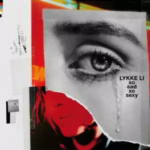 Lykke Li - So Sad So Sexy музыку скачать Lykke Li - So Sad So Sexy музыку торрент