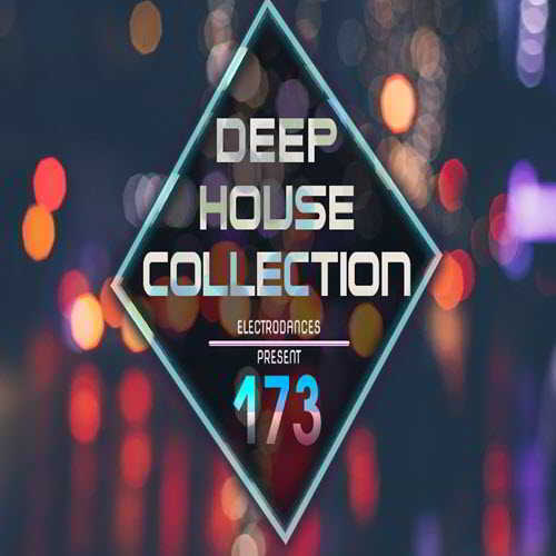 Deep House Collection Vol.173 скачать Сборник песен торрент