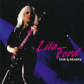 Lita Ford - Live And Deadly скачать торрент файл