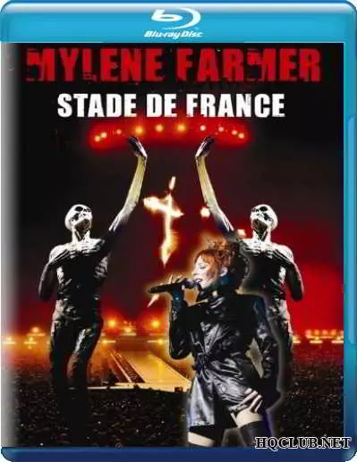 Mylene Farmer - Stade de France / Милен Фармер Mylene Farmer - Stade de France / Милен Фармер торрент