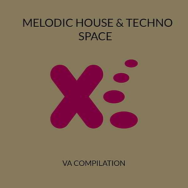 Melodic House & Techno Space Vol.1 скачать Сборник песен торрент