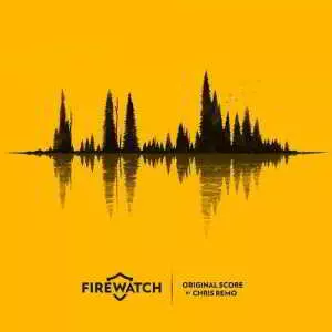Chris Remo - Firewatch Original Score музыку скачать Chris Remo - Firewatch Original Score музыку торрент