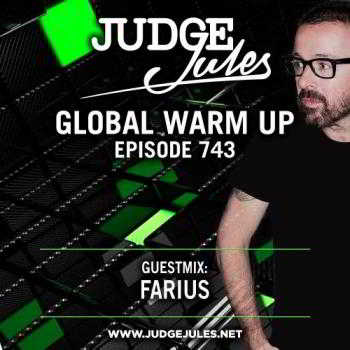 Judge Jules - The Global Warm Up 743 guest Farius скачать Сборник песен торрент